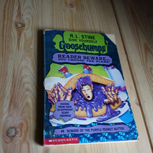 Beware of the Purple Peanut Butter (Give Yourself Goosebumps, No 6)
