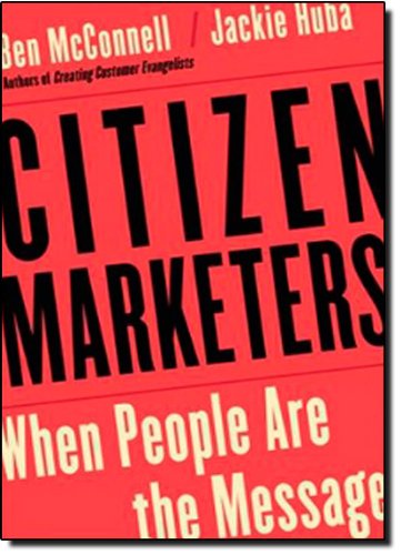 Citizen Marketers: When People Are the Message cover