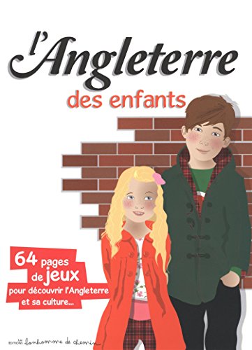 L'Angleterre des enfants : 64 pages de jeux pour découvrir l'Angleterre et sa culture...