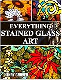 EVERYTHING STAINED GLASS ART