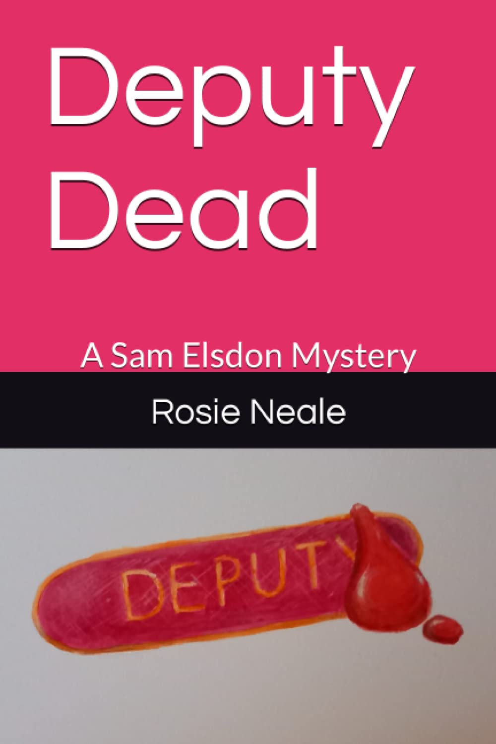 Deputy Dead: A Sam Elsdon Mystery (Sam Elsdon Murder Mysteries)