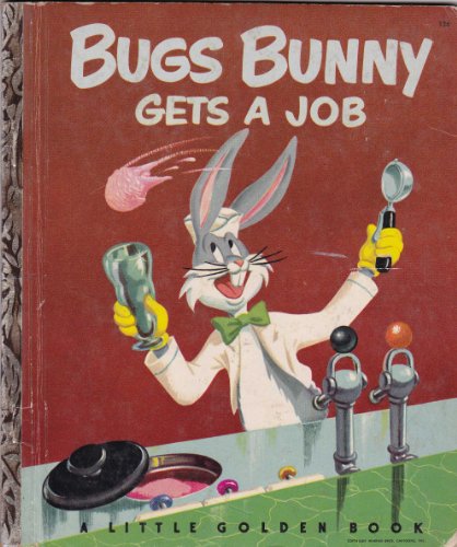 Bugs Bunny Gets a Job (By: Annie North Bedford)