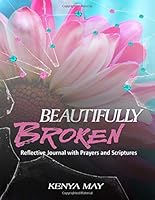 Beautifully Broken Reflective Journal 1718923902 Book Cover