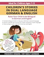 Children's Stories in Dual Language German & English: Raise your child to be bilingual in German and English + Audio Download. Ideal for kids ages 7-12. B09LWT4MW5 Book Cover