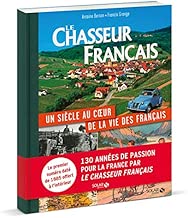 Download Le Chasseur Français, un siècle au coeur de la vie des Français PDF
