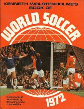 Hardcover Kenneth Wolstenholme's Book of world soccer [1972] Book