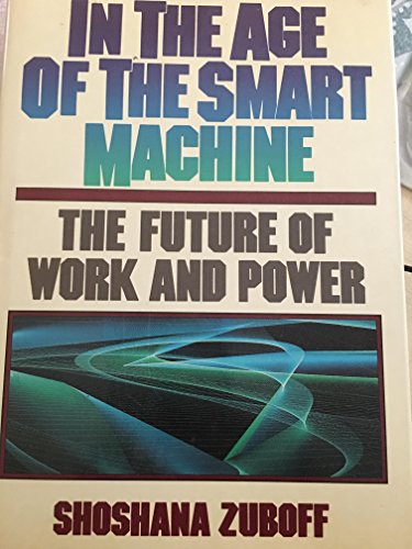 In the Age of the Smart Machine: The Future of Work and Power Cover