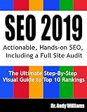 SEO 2019: Actionable, Hands-on SEO, Including a Full Site Audit (Webmaster Series)