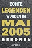 jahrgang 2005  Echte Legenden wurden im Mai 2005 geboren Notizbuch: Ein tolles Notizbuch für den Jahrgang 2005 der im Mai Geburtstag hat. Zum aufschreiben von ... Geburtstagsgeschenk für Männer & Frauen.