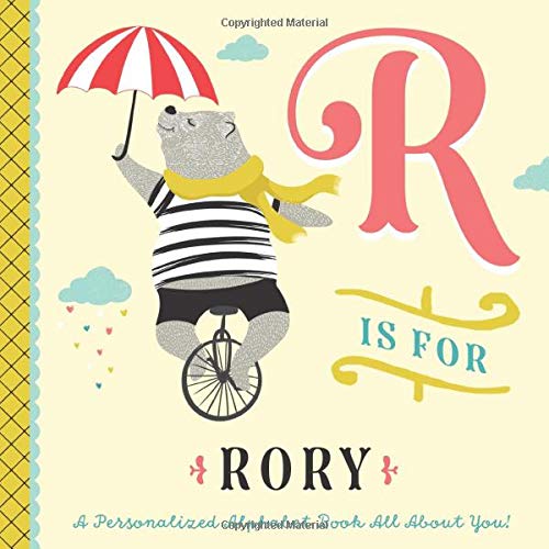 R is for Rory: A Personalized Alphabet Book All About You! (Personalized Children's Book) R is for Rory: A Personalized Alphabet Book All About You! (Personalized Children's Book)