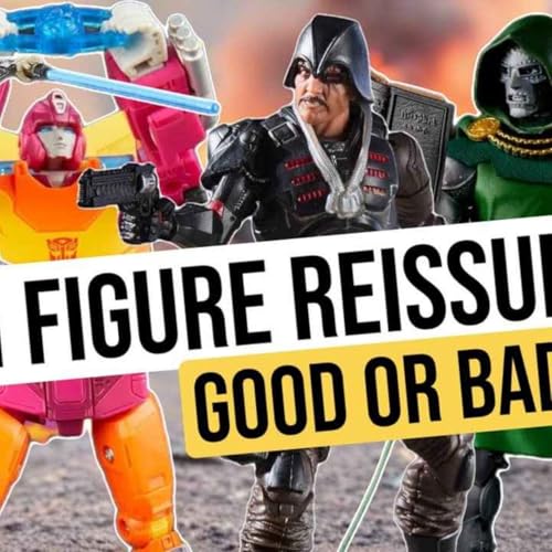 Action Figure Reissues: Good or Bad? | Toy News, Pre-Orders & Pop Culture