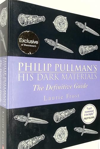 His Dark Materials: The Definitive Guide (His Dark Materials S.)