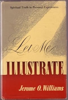 Hardcover Let me illustrate;: Spiritual truth in personal experiences Book