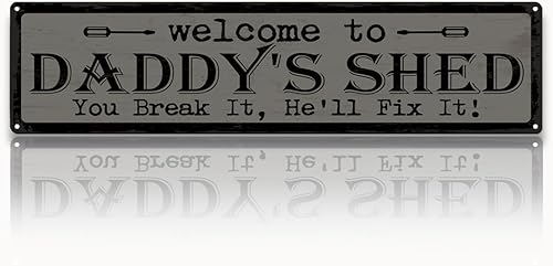 Regalo de metal para el Día del Padre, letrero de metal retro, decoración de cueva de hombre, Welcome to Daddy's Shed, You Break it He'll Fix It,