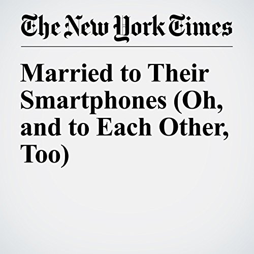 Married to Their Smartphones (Oh, and to Each Other, Too) cover art