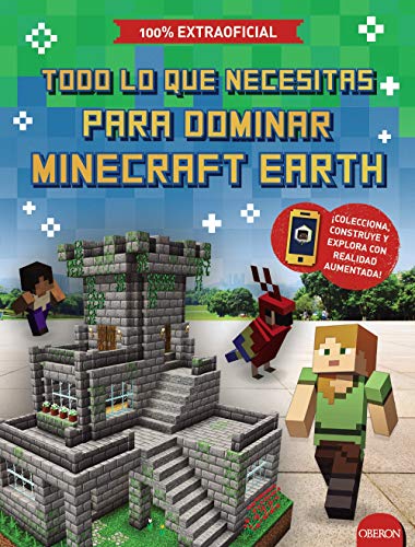 Todo lo que necesitas para dominar Minecraft Earth (Libros singulares)