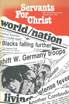 Paperback Servants for Christ: The Adventist Church Facing the 80s Book