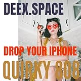  Drop your iPhone (Quirky 808) [Explicit]