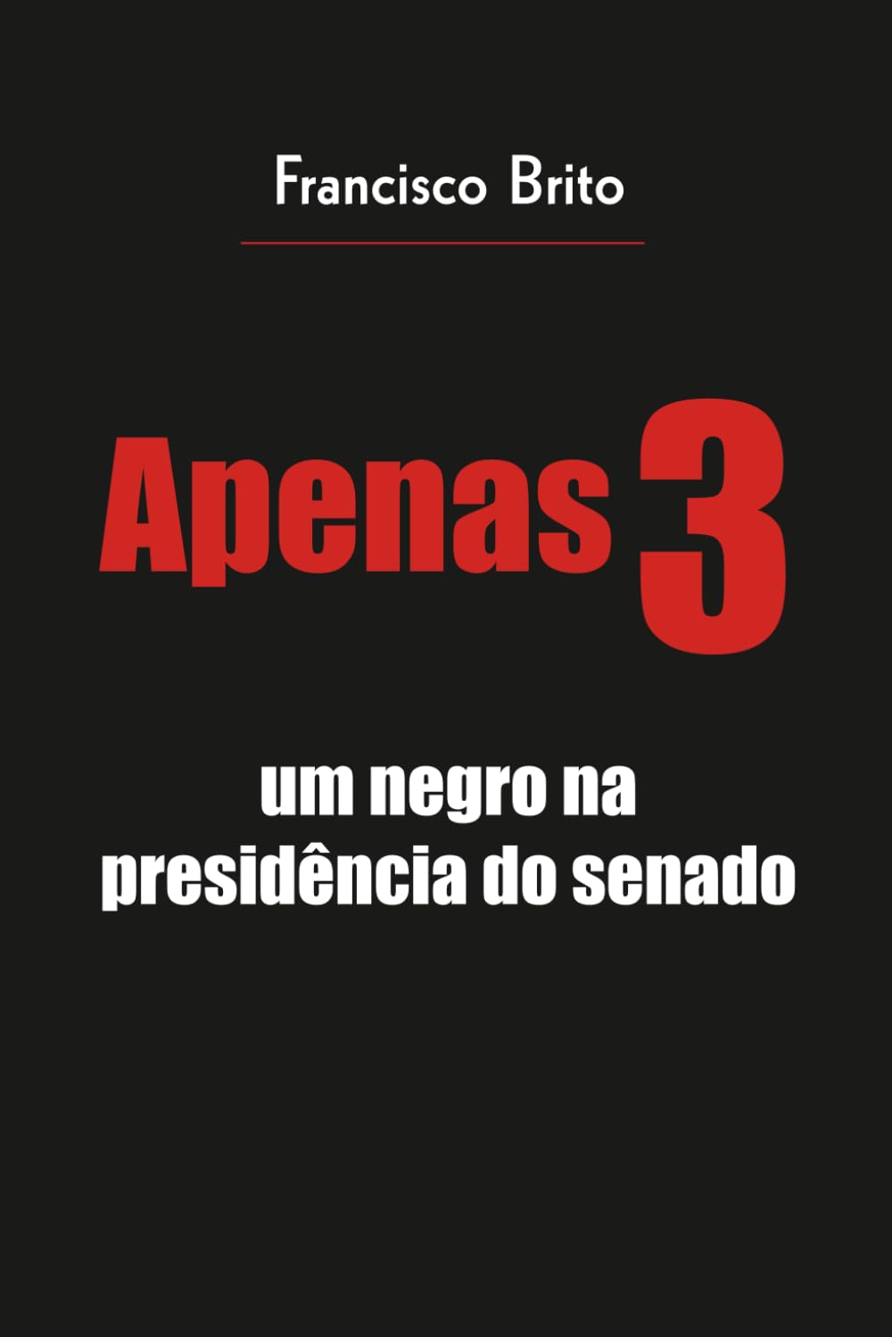 APENAS 3: Um Negro na Presidência do Senado