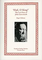 'Hail, O King! ' the Last Days of John Gawsworth B008FRIQ56 Book Cover