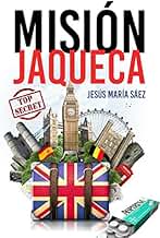 Misión Jaqueca: Una disparatada comedia de aventuras dónde nada es lo que parece y lo que parece es absurdo. OPERA PRIMA del autor.