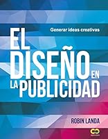 El diseño en la publicidad. Generar ideas creativas 8441539677 Book Cover