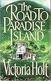 victoria holt libros  The Road to Paradise Island (English Edition)