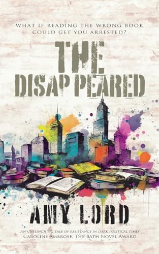 The Disappeared: A page-turning bleak, dystopian fiction about survival and resistance