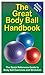 The Great Body Ball Handbook