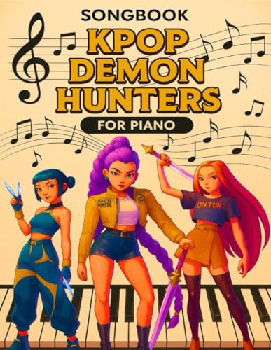 K-pop Dem Hunters Songbook: Beginners who want to start learning piano in a fun and inspiring way