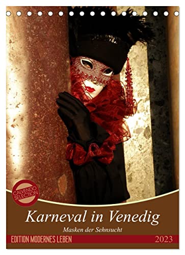 Masken der Sehnsucht - Karneval in Venedig (Tischkalender 2023 DIN A5 hoch), Calvendo Monatskalender Cover