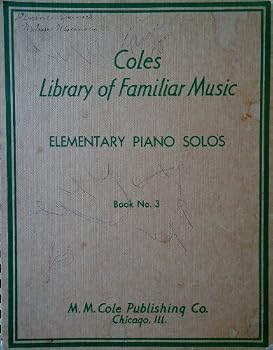 Spiral-bound COLES LIBRARY OF FAMILIAR MUSIC ELEMENTARY PIANO SOLOS BOOK NO. 3 Book