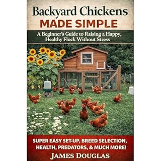 Backyard Chickens Made Simple Audiobook By James Douglas cover art