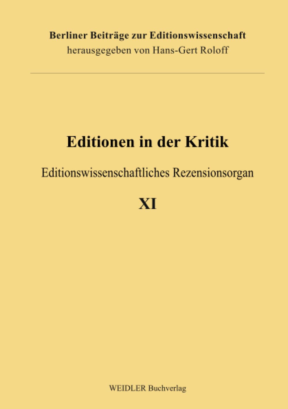 Editionen in der Kritik 11: Editionswissenschaftliches Rezensionsorgan (Berliner Beiträge zur Editionswissenschaft)