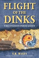 Flight of the Dinks: The Evasion Persuasion 0988636557 Book Cover