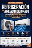 'Refrigeración y Aire Acondicionado': 'Guía práctica de instalación, mantenimiento, diagnóstico de fallas, carga de refrigerante y reparación HVAC'