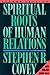 Spiritual Roots of Human Relations