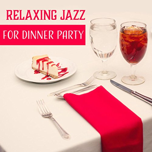 Relaxing Jazz for Dinner Party (Collection of Instrumental