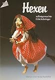 Hexen - Selbstgemachte Glücksbringer (10. illustierte Auflage inkl. Schnittmusterbogen) [Broschiert] (Hobby-Ratgeber) - Marion Bardehle, Anita Bardehle 