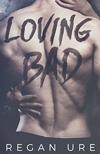 Loving Bad (Volume 1)