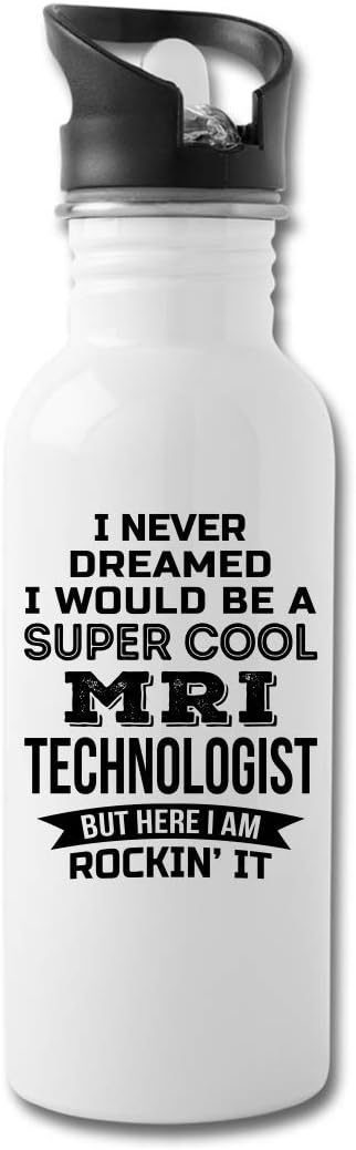 I Never Dreamed MRI Technologist Water Bottle Gifts Appreciation Funny Thank You For Men Womens 20 fl oz Bottle Silver