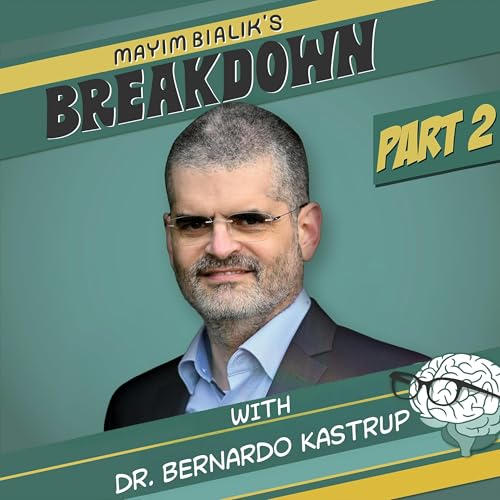 Part Two: Access Your Divine Intelligence! Dr. Bernardo Kastrup Provides a Mind-Expanding Explanation of Consciousness that Leads You to Higher Meaning