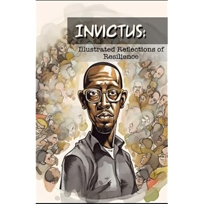 Invictus: Illustrated Reflections of Resilience