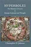 Hyperboles: The Rhetoric of Excess in Baroque Literature and Thought (Harvard Studies in Comparative Literature) by Christopher D. Johnson(2010-07-01)