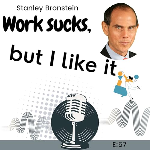 E57: From 367 lbs to Disciplined Life: The Truth About Success with Stanley Bronstein