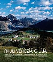 Friuli Venezia Giulia. Un percorso tra arte, storia e natura 8883144333 Book Cover