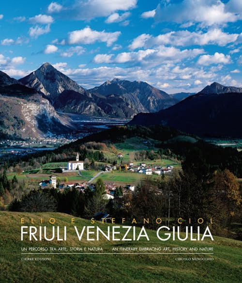 Friuli Venezia Giulia. Un percorso tra arte, storia e natur