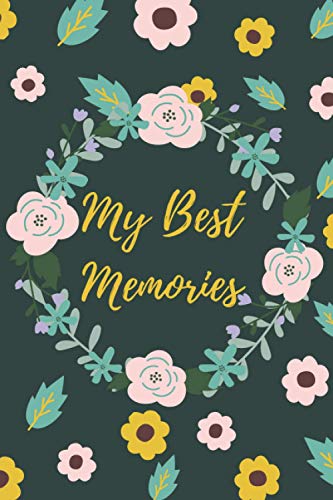 My Best Memories: Notebook or Journal with Blank and Lined Pages (Blank Notebooks and Journals)