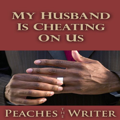My Husband Is Cheating on Us Audiolivro Por Peaches the Writer capa