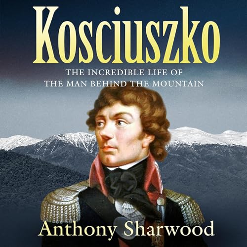 Kosciuszko by Anthony Sharwood episode artwork